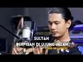 Download Lagu SULTAN - BERPISAH DI UJUNG JALAN || cover OGI PANGESTI