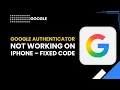 iPhone Google Authenticator Not Working Fixed Code