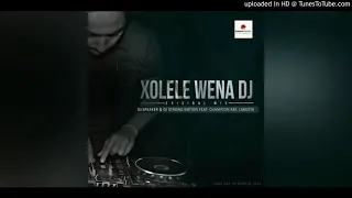 dj speaker u0026 dj strong nation xolele wena dj ft champion ray u0026 lakosta