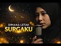 Lagu Dimana Surgaku? Lagu Religi Menenangkan Hati — Qhutbus Sakha