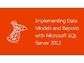 Implementing Data Models and Reports with Microsoft SQL Server 2012 - 10778
