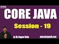 Core Java Tutorials Session - 19 by Mr Nagoor Babu On 02-06-2019