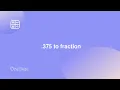 375 to fraction