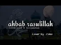 Download Lagu AHBAB RASULILLAH || Lirik arab \u0026 Terjemahan || cover by Raiza