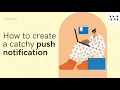 How To Create Catchy Mobile Push Notifications Easy Beginner s Guide