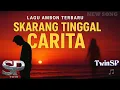 Download Lagu Skarang Tinggal Carita | Lagu Ambon 2025 | Official Lyric Video | TwinSP