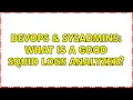 DevOps SysAdmins What is a good SQUID Logs Analyzer 5 Solutions