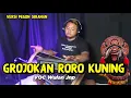 Download Lagu GROJOKAN RORO KUNING Voc. Wulan Jnp versi Pegon Jaranan