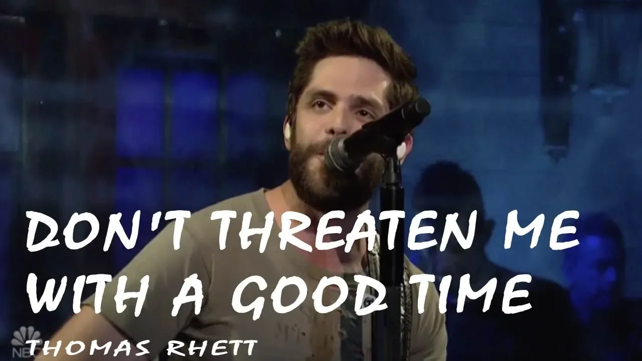Thomas Rhett -  Don't Threaten Me With A Good Time  (Lyrics Video)