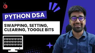 DSA Python - Bit Manipulation Basics Swapping Setting Clearing Toggling Bits
