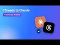 Threads to Claude 60-Second Setup No Code 3 Steps