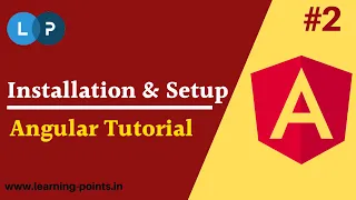 Angular installation and Project setup Angular tutorial Angular 11 Learning Points
