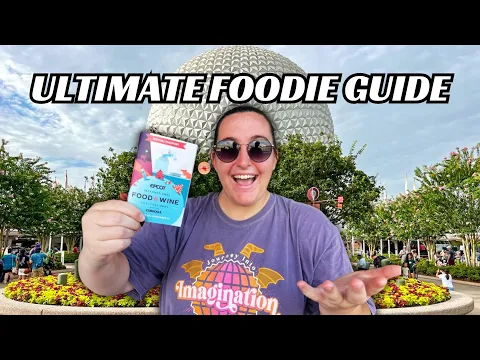 ULTIMATE FOODIE GUIDE: EPCOT FOOD & WINE FESTIVAL 2024