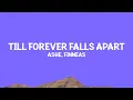 Download Lagu Ashe FINNEAS - Till Forever Falls Apart (Lyrics)
