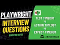 Question Timeouts in Playwright Action Timeout vs Expect Timeout vs Test Timeout