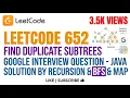 Leetcode 652 Find Duplicate Subtrees - Google Interview Question
