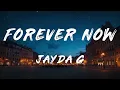 Jayda G - Forever Now (Lyrics)