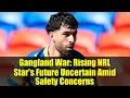 Gangland War Rising NRL Star s Future Uncertain Amid Safety Concerns