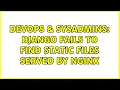 DevOps SysAdmins Django fails to find static files served by nginx 3 Solutions