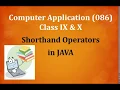 - Shorthand Operators in JAVA ICSE BOARD Class 9 10 Computer Application