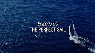 Winded Voyage 3 | Episode 50 | The Perfect Sail
