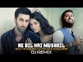 Download Lagu Tu Safar Mera Hai Tu Hi Meri Manzil Dj Remix Song | Arijit Singh | Ae Dil Hai Mushkil Dj | Dj Deba