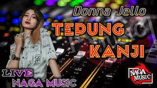 Download TEPUNG KANJI - DONNA JELLO [LIVE NAGA MUSIC] MP3