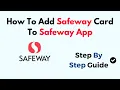 How To Add Safeway Card To Safeway App