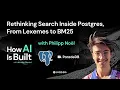 Rethinking Search Inside Postgres From Lexemes to BM25
