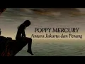 Download Lagu Lirik antara jakarta dan penang - poppy mercury