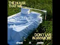 The House That We Don't Live In Anymore
