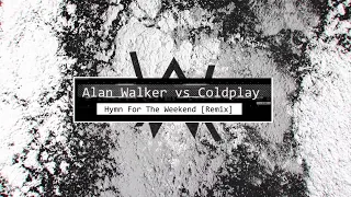 alan walker vs coldplay hymn for the weekend remix extended radio edit 