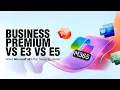 Microsoft 365 Battle Business Premium vs E3 vs E5 Which One Wins for You