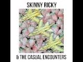 I Resign by Skinny Ricky The Casual Encounters