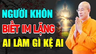 PHẬT DẠY: Người Khôn Biết Im Lặng Đúng Lúc - Ai Làm Gì Kệ, Giữ Tâm Bình An | Pháp Âm Thầy Thái Minh