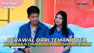 Download Berawal Dari Teman Duet, TRI SUAKA dan NABILA Resmi Menikah | PAGI PAGI AMBYAR (15/5/23) P1 MP3