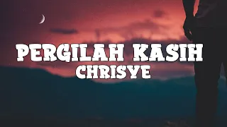 Download Chrisye - Pergilah Kasih (lyrics) MP3