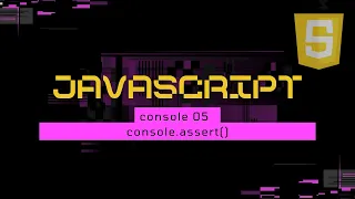 Console in JavaScript console assert JavaScript Tutorial Bangla