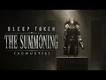 The Summoning - Sleep Token (Acoustic)