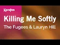 Download Lagu Killing Me Softly - The Fugees | Karaoke Version | KaraFun