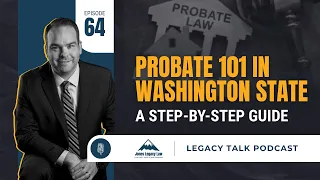 Probate 101 in Washington State A Step-by-Step Guide