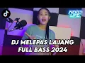 Download Lagu DJ MELEPAS LAJANG VIRAL TIKTOK TERBARU 2024 FULL BASS [NDOO LIFE]