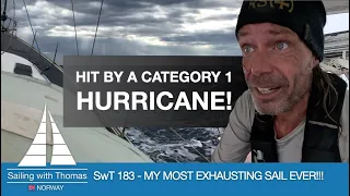 HIT BY A HURRICANE – SwT 183 My most exhausting sail ever!