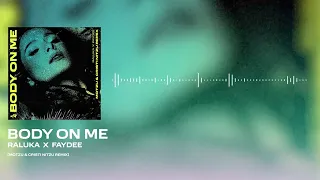 Raluka x Faydee – Body On Me (Motzu& Cristi Nitzu Remix) | Visualizer