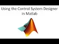 Using the Control System Designer in Matlab