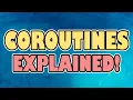 All You Need to Know About Coroutines in Unity Unity Tutorial