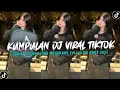 Download Lagu KUMPULAN DJ CAMPURAN FYP TIK TOK TERBARU 2025