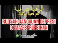 Download Lagu RUQYAH CEMAS YANG BERLEBIHAN - GANGGUAN DEPRESI