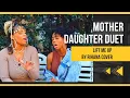 Download Lagu Mother Daughter Duet | Lift Me Up - Rihanna Cover