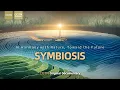 Symbiosis How China Is Building a Future Where Nature and People Thrive